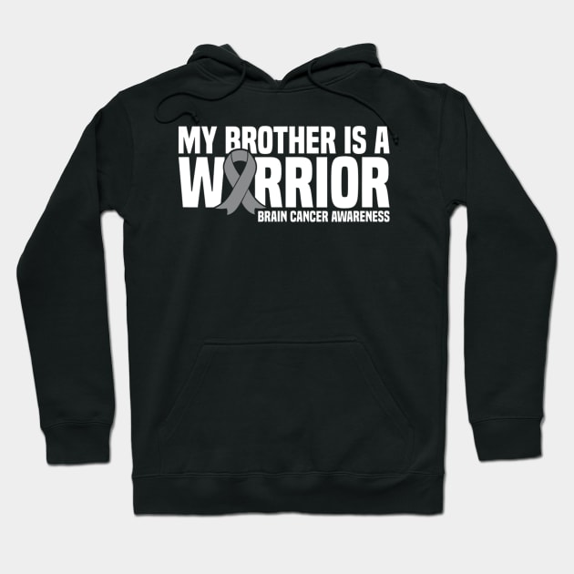 My Brother Is A Warrior Grey Ribbon Brain Cancer Awareness Hoodie by ShariLambert